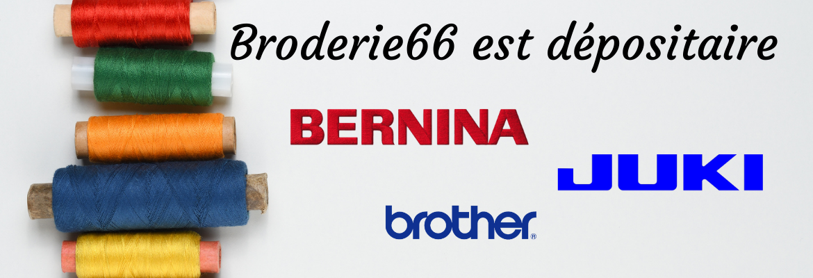 Broderie66 est dépositaire brother bernina juki